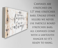 You Will Forever Be My Always - Canvas